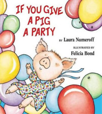 Laura Joffe Numeroff If You Give a Pig a Party (Hardback) (UK IMPORT)
