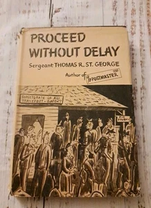 Proceed Without Delay by Sergeant Thomas R. St. George HC/DJ 1945 - Imagen 1 de 11
