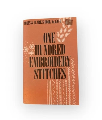 One Hundred Embroidery Stitches Coats and Clark's Book Number 150-b - Image 1 of 4