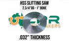 Slitting saw  HSS .032" x 1" bore  x 2.3/4"  OD MEDIUM TEETH SUIT STEEL