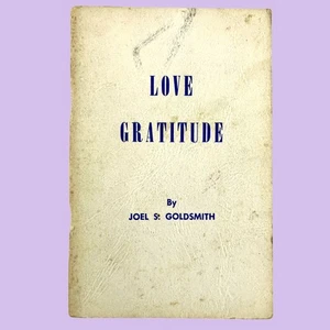 Love / Gratitude (1952) Joel Goldsmith 16th Printing DeVorss Infinite Way - Picture 1 of 4