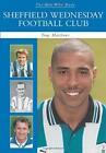 The Men Who Made Sheffield Wednesday Fc - Tony Matthews - 2007
