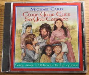 MICHAEL CARD Close Your Eyes So You Can See CD 1996 Myrrh BMG - Imagen 1 de 2
