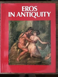 1978 EROS IN ANTIQUITY EROTIC ART Photos by Antonia Mulas HC/DJ - Picture 1 of 3