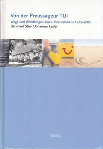 Von der Preussag zur TUI. Wege und Wandlungen eines Unternehmens 1923 - 2003. Mi - Bild 1 von 1