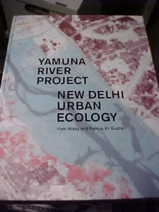 Yamuna River Project New Delhi Urban Ecology India (2018, Hardcover) - Picture 1 of 1