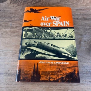Air War Over Spain Jesus Salas Larrazabal HC DJ 1st UK Ed 1974 Vintage - Picture 1 of 16