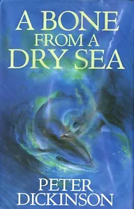 PETER DICKINSON A BONE FROM A DRY SEA 1ST FIRST EDITION 1992 DW DJ - Foto 1 di 1