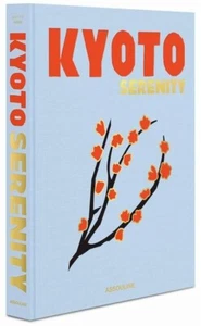 KYOTO SERENITY ~ NEW ASSOULINE HC - GORGEOUS BOOK ~ UNBELIEVABLE ILLUSTRATIONS - Photo 1/15