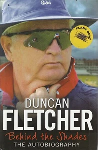 CRICKET, hardcover/dustjacket , BEHIND THE SHADES by DUNCAN FLETCHER , 1ST 2007 - Bild 1 von 1