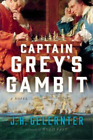 J. H. Gelernter Captain Grey's Gambit (Tascabile) Thomas Grey Novel