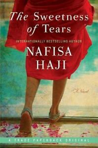 The Sweetness of Tears: A Novel - paperback, Nafisa Haji, 0061780103