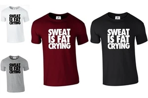Sudor Es Sólo Su Grasa Llorón t shirt Divertido Estampado Gimnasio Unisex ( - Picture 1 of 5