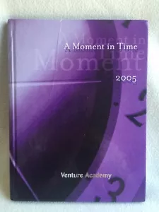 Venture Academy 2005 Yearbook A Moment In Time - Stockton, CA - FAST SHIPPING! - Picture 1 of 6