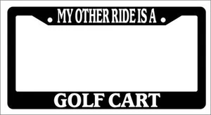 Black License Plate Frame My Other Ride Is A Golf Cart Auto Accessory Novelty - Picture 1 of 1