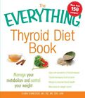 The Everything Thyroid Diet Book Lose Weight A By Schneider Clara Paperback