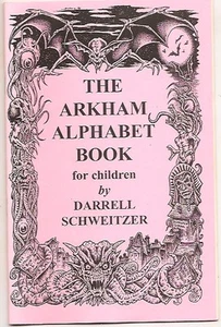 DARRELL SCHWEITZER. THE ARKHAM ALPHABET BOOK. Lovecraft humor, KOSZOWSKI illos! - Foto 1 di 1