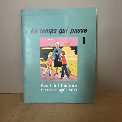 Ancien Cahier d’exercices Scolaires Le Temps qui Passe 1 Éveil à l’histoire 1973 - Photo 1/4
