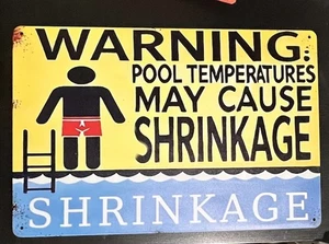 Funny Pool Sign WARNING: Pool Tempatures May Cause Shrinkage 12" Metal Poster - Picture 1 of 4