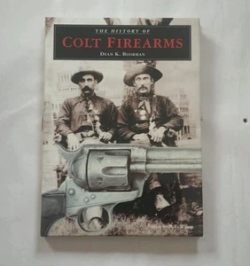 The History of Colt Firearms by Dean K. Boorman 2001, Hardcover SIGNED by AUTHOR - Picture 1 of 6