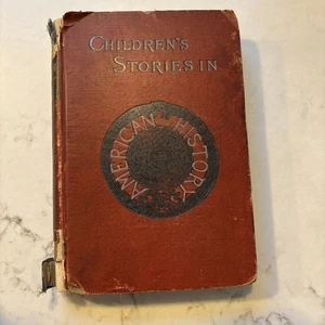 Antique 1885 "CHILDREN'S STORIES IN AMERICAN HISTORY" Henrietta C. Wright HC - Imagen 1 de 12