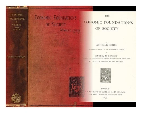LORIA, ACHILLE (1857-1943) The economic foundations of society 1899 Hardcover - Image 1 of 1