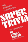 Fred L Worth The Complete Unabridged Super Trivia Encyclopedia (Poche)
