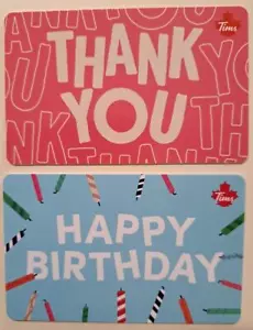 NEW 2024 TIM HORTONS GIFT CARDS ~HAPPY BIRTHDAY/THANK YOU ~FREE SHIP ~Unloaded - Picture 1 of 1