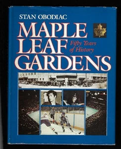 1981 Maple Leaf Gardens, Fifty Years of History by Stan Obodiac, HB & DJ - Bild 1 von 2