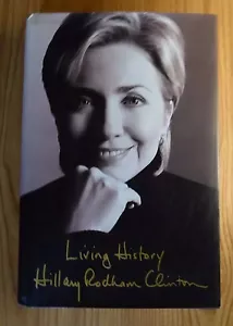 HILLARY RODHAM CLINTON 1. LADY SIGNIERTES BUCH LEBENDIGE GESCHICHTE VOLLSTÄNDIGE SIGNATUR MIT COA - Bild 1 von 2