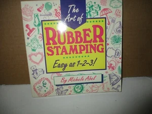 The Art Of Rubber Stamping : Easy as 1-2-3! by Michele Abel (1991, Paperback, - Picture 1 of 7