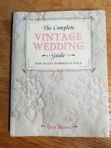 The Complete Vintage Wedding Guide: How to Get Married in Style - Picture 1 of 2