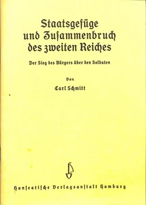 Carl Schmitt - Staatsgefüge und Zusammenbruch des zweiten Reiches 1934 Nachdr. - Bild 1 von 4