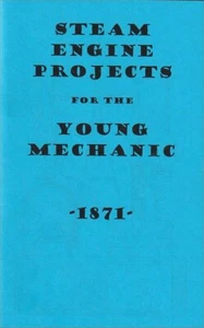 Steam Engine Projects for the Young Mechanic – 1896 – new reprint - Picture 1 of 3