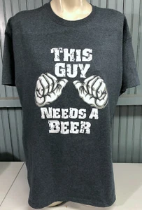 This Guy Needs a Beer XL Gray T-Shirt - Picture 1 of 3
