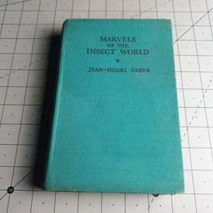 Marvels of the Insect World Jean Henri Fabre 1938 Hardback Book - Picture 1 of 20