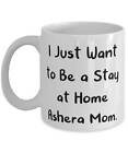 I Just Want To Be A Stay At Home Ashera Mom Ashera Cat Mug Useful