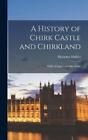 Margaret Mahler A History Of Chirk Castle And Chirkland (Relié)