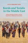 Kurds and Yezidis in the Middle East: Shifting Identities Borders and the Experi