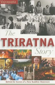 The Triratna Story: Behind the Scenes of a New Buddhist Movement | Vajragupta - Bild 1 von 1