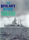 The Royal Navy in Focus 1960-69 By Mike Critchley