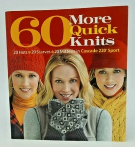 60 More Quick Knits : 20 Hats, 20 Scarves, 20 Mittens in Cascade 220? Sport - Picture 1 of 4