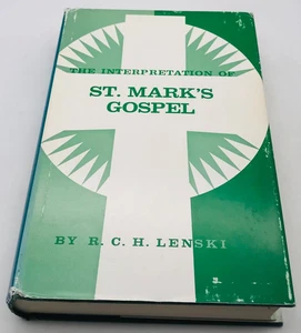 The Interpretation Of St. Mark's Gospel by R. C. H. Lenski HCJD 1964 - Picture 1 of 13