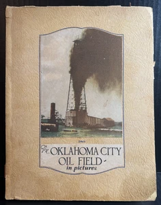 THE OKLAHOMA CITY OIL FIELD IN PICTURES JACK LANCE 1930 1st Ed. PHOTOS RARE BOOK - Imagen 1 de 20