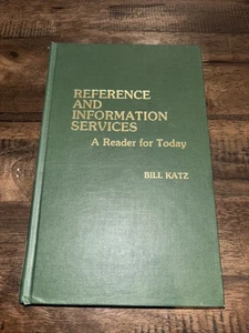 Reference And Information Services: A Reader For Today By Bill Katz 1986 HC - Picture 1 of 7