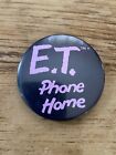 ORIGINAL 80s E.T. PHONE HOME THE EXTRA TERRESTRIAL PIN-BACK BUTTON BADGE VINTAGE
