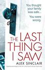 The Last Thing I Saw: A Gripping Psychological . Sinclair<|