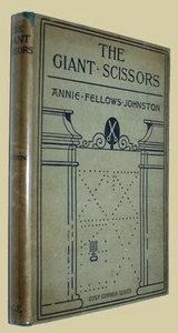JOHNSTONE, Annie Fellows. The Giant Scissors ‘Cosy Corner Series' with D/W - Picture 1 of 4