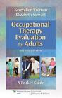 Occupational Therapy Evaluation for Adults: A Pocket Guide by Kerryellen Griffit