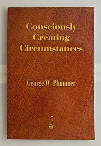 Consciously Creating Circumstances by George W. Plummer - Picture 1 of 4